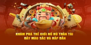 Trò Chơi Nổ Hũ Thần Tài Tại Hitclub Cơ Hội Săn Jackpot Và Thưởng Lớn Hằng Ngày